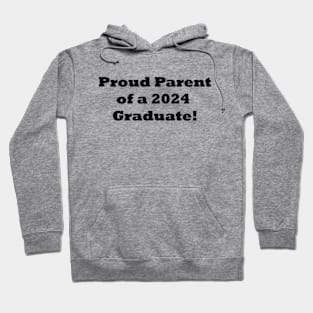 Proud Parent of a 2024 Graduate! Mom or Dad Graduation gift Hoodie